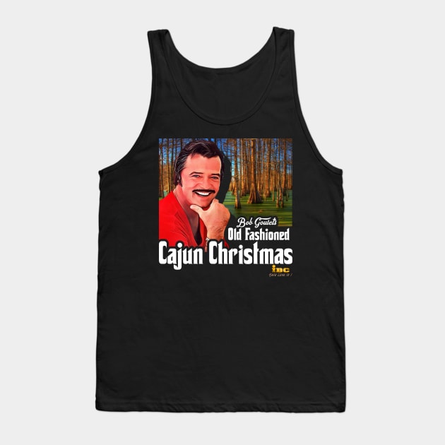 Bob Goulet's Old Fashioned Cajun Christmas Tank Top by darklordpug